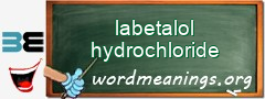 WordMeaning blackboard for labetalol hydrochloride